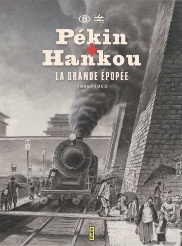 Pékin-Hankou. La grande épopée (1898-1905)