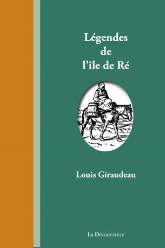 Louis Giraudeau - Légendes de l'île de Ré.