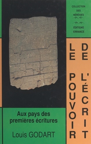 Le pouvoir de l'écrit. Aux pays des premières écritures