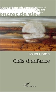 Louis Goffin - Ciels d'enfance.