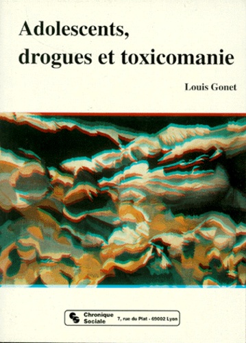 Louis Gonet - Adolescents, drogues et toxicomanie.