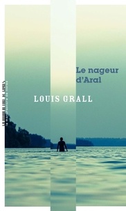 Louis Grall - Le nageur d'Aral.