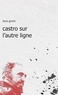 Louis Grant - Castro sur l'autre ligne.