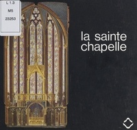 Louis Grodecki et  Collectif - La Sainte-Chapelle.