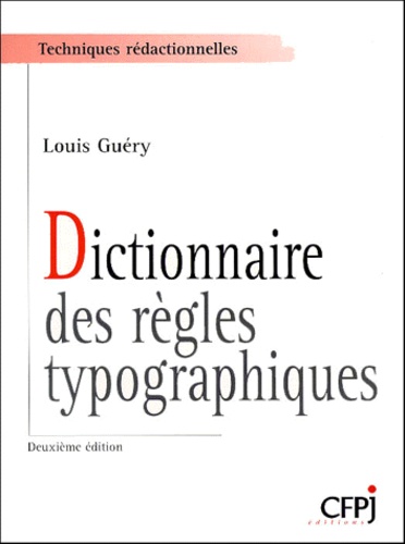 Louis Guéry - Dictionnaire Des Regles Typographiques. 2eme Edition.