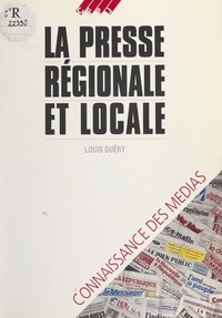Louis Guéry - La presse régionale et locale.