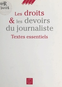Louis Guéry - Les Droits et les devoirs du journaliste - Textes essentiels.