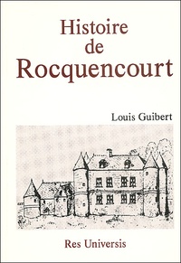 Louis Guibert - Histoire De Rocquencourt.