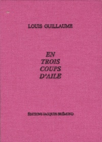 Louis Guillaume - En trois coups d'aile.