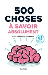 Ebook italiani téléchargement gratuit 500 choses à savoir absolument par Louis-Guillaume Kan-Lacas in French