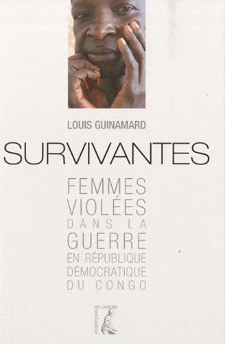 Louis Guinamard - Survivantes - Femmes violées dans la guerre en République démocratique du Congo.