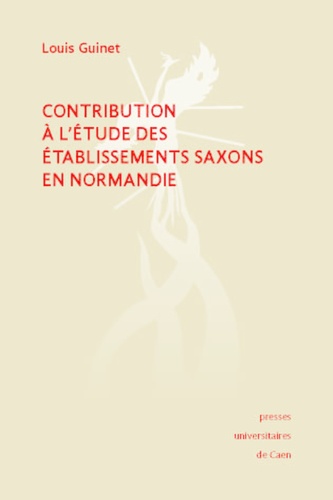 Contribution à l'étude des établissements saxons en Normandie