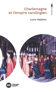 Louis Halphen - Charlemagne et l'empire carolingien.