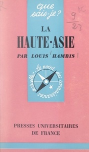 Louis Hambis et Paul Angoulvent - La Haute-Asie.