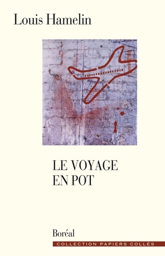 Louis Hamelin - Le Voyage en pot : Chroniques 1998-1999.