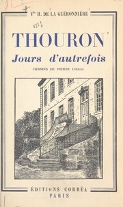 Louis Hélion de La Guéronnière et Pierre Lissac - Thouron, jours d'autrefois.