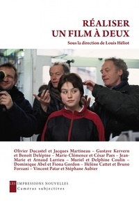 Louis Heliot - Réaliser un film à deux.