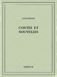 Louis Hémon - Contes et nouvelles.