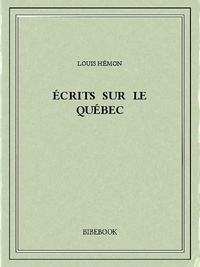 Louis Hémon - Écrits sur le Québec.