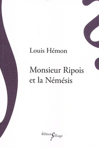 Louis Hémon - Monsieur Ripois et la Némésis.