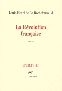 Louis-Henri de La Rochefoucauld - La Révolution française.