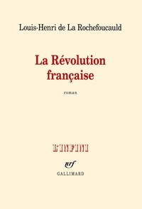 Louis-Henri de La Rochefoucauld - La Révolution française.