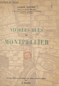 Louis-Henri Escuret et Fernand Dhams - Vieilles rues de Montpellier (1) - Ouvrage illustré de 50 dessins à la plume.