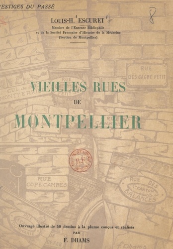 Vieilles rues de Montpellier (1). Ouvrage illustré de 50 dessins à la plume