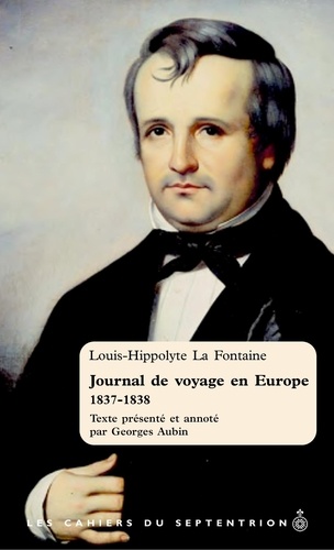 Louis-Hippolyte La Fontaine - Journal de voyage en Europe, 1837-1838.