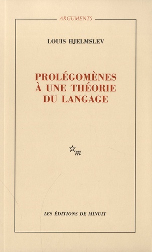 Prolégomènes à une théorie du langage. Suivi de La structure fondamentale du langage