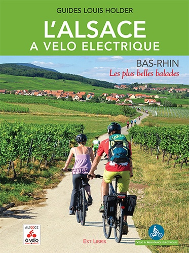 Louis Holder - L'Alsace à vélo électrique - Bas-Rhin, les plus belles balades.