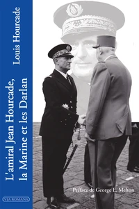 L'amiral Jean Hourcade, la Marine et les Darlan