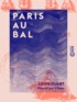Louis Huart et  Cham - Paris au bal.