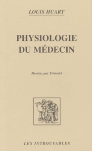 Louis Huart - Physiologie du médecin.