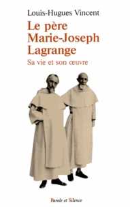 Le père Marie-Joseph Lagrange