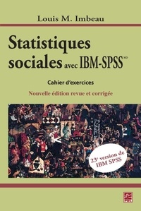 Louis Imbeau - Statistiques sociales avec IBM SPSSMD : Cahier d'exercices N.E..