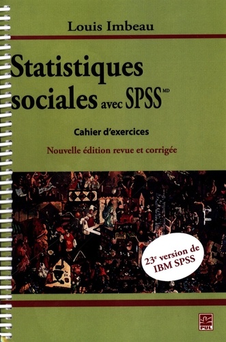 Louis Imbeau - Statistiques sociales avec IBM SPSSMD : Cahier d'exercices N.E..