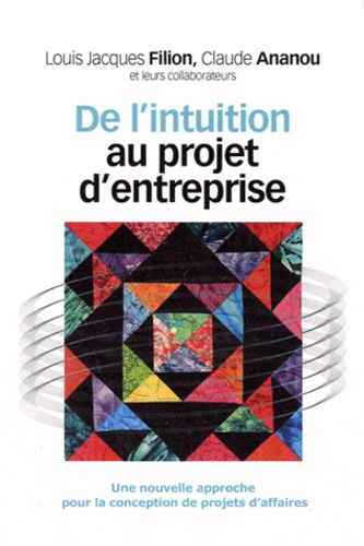 Louis Jacques Filion et Claude Ananou - De l'intuition au projet d'entreprise.