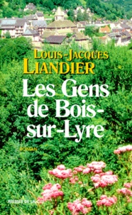 Louis-Jacques Liandier - Les gens de Bois-sur-Lyre.