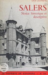 Louis Jalenques et  Collectif - Salers - Notice historique et descriptive.