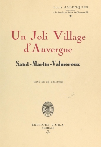 Un joli village d'Auvergne : Saint-Martin-Valmeroux. Orné de 29 gravures
