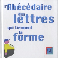 Louis Jambier - L'abécédaire des lettres qui tiennent la forme.
