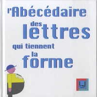 L'abécédaire des lettres qui tiennent la forme
