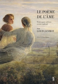 Louis Janmot - Le poème de l'âme - Trente-quatre tableaux et texte explicatif.