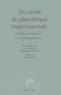 Louis-Jean Boë et Coriandre-Emmanuel Vilain - Un siècle de phonétique expérimentale - Fondation et éléments de développement.