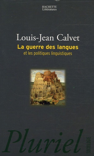 Louis-Jean Calvet - La guerre des langues - Et les politiques linguistiques.