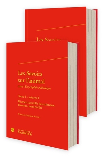 Louis-Jean-Marie Daubenton et Jacques Lacombe - Les Savoirs sur l'animal dans l'"Encyclopédie méthodique" - Tome 1.