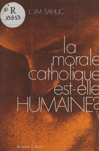La morale catholique est-elle humaine ?