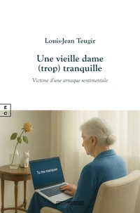 Une vieille dame (trop) tranquille : victime d'une arnaque sentimentale