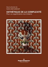 Louis-José Lestocart - Esthétique de la complexité - Pour un cognitivisme non-linéaire.